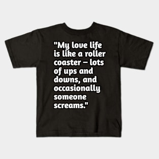 Funny valentines day humour Kids T-Shirt